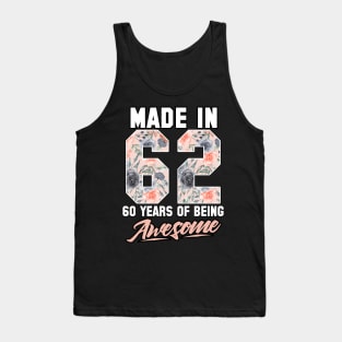Made in 1962 60 years of being awesome 60th Birthday Flowers Tank Top